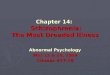 Chapter 14: Schizophrenia: The Most Dreaded Illness Abnormal Psychology Mar 12 & 24, 2009 Classes #17-18