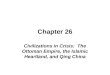 Chapter 26 Civilizations in Crisis: The Ottoman Empire, the Islamic Heartland, and Qing China