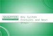 Key System Features and Next Steps. Features: Computer Adaptive Testing Adaptive assessment provides measurement across the breadth of the Common Core