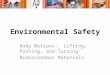 Environmental Safety Body Motions: Lifting, Pushing, and Turning Biohazardous Materials