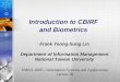 Introduction to CBIRF and Biometrics Frank Yeong-Sung Lin Department of Information Management National Taiwan University EMBA 2009 – Information Systems