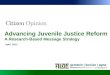 Advancing Juvenile Justice ReformAdvancing Juvenile Justice Reform April, 2012 A Research-Based Message StrategyA Research-Based Message Strategy