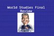 World Studies Final Review. World Studies Jeopardy AfghanistanIranIraqIsraelVocabulary 100 200 300 400 500
