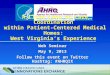 A Close Look at Care Coordination within Patient-Centered Medical Homes: West Virginia’s Experience Web Seminar May 9, 2013 Follow this event on Twitter