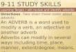 Directions: Take down these notes about adverbs. An ADVERB is a word used to modify a verb, an adjective or another adverb Adverbs can modify in several
