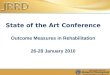 1 State of the Art Conference Outcome Measures in Rehabilitation 26-28 January 2010