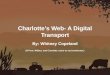 Charlotte’s Web- A Digital Transport By: Whitney Copeland (If Fern, Wilbur, and Charlotte came to my hometown.)