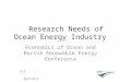 Research Needs of Ocean Energy Industry Economics of Ocean and Marine Renewable Energy Conference UCC April 2012