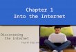 Fourth Edition Discovering the Internet Chapter 1 Into the Internet