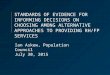 STANDARDS OF EVIDENCE FOR INFORMING DECISIONS ON CHOOSING AMONG ALTERNATIVE APPROACHES TO PROVIDING RH/FP SERVICES Ian Askew, Population Council July 30,