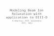 Modeling Beam Ion Relaxation with application to DIII-D K.Ghantous, N.N. Gorelenkov PPPL, 2012