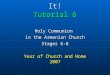 Get to the Root of It! Tutorial 6 Holy Communion in the Armenian Church Stages 6-8 Year of Church and Home 2007