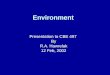 Environment Presentation to CBE 497 By R.A. Hawrelak 12 Feb, 2002