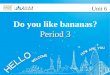 Do you like bananas? Period 3 Unit 6 carrot an egg eggs apples chicken an apple s