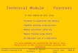 Technical Module : Pointers #1 2000/01Scientific Computing in OOCourse code 3C59 Technical Module : Pointers In this module we will cover Pointers to primitives