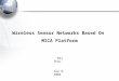 Wireless Sensor Networks Based On MICA Platform Wei Zhou Sep 8, 2004