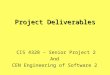 Project Deliverables CIS 4328 – Senior Project 2 And CEN Engineering of Software 2