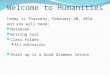 Welcome to Humanities Today is Thursday, February 20, 2014 and you will need: Notebook Writing tool Class Folder All editorials Start up is a Good Grammar