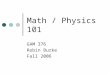 Math / Physics 101 GAM 376 Robin Burke Fall 2006