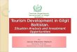 Tourism Development in Gilgit Baltistan. Situation Analysis and Investment Opportunities By Imran Sikandar Baloch Secretary Tourism, Government of Gilgit