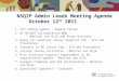NSQIP Admin Leads Meeting Agenda October 12 th 2011 1.CPT coding update – Angela Tecson 2.BC NCSQIP Collaborative MOU – Marlies van Dijk and Susan Scrivens