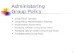 1 Administering Group Policy Group Policy Concepts Group Policy Implementation Planning Implementing Group Policy Managing Software Using Group Policy