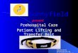 Sunnyfield Prehospital Care Patient Lifting and Transfer Belt presents Educational presentation by Sunnyfield Supplies
