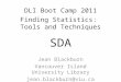 DLI Boot Camp 2011 Finding Statistics: Tools and Techniques Jean Blackburn Vancouver Island University Library jean.blackburn@viu.ca SDA