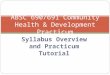 Syllabus Overview and Practicum Tutorial ABSC 690/691 Community Health & Development Practicum