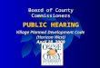 Board of County Commissioners PUBLIC HEARING Village Planned Development Code (Horizon West) April 28, 2009 Board of County Commissioners PUBLIC HEARING