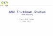 ANU Shutdown Status AEM meeting Cons Gattuso 7 May 2012