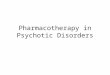 Pharmacotherapy in Psychotic Disorders. Antipsychotic drugs Treat the symptoms of the disorder Do not cure schizophrenia Include two major classes: –
