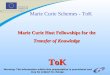 Marie Curie Schemes - ToK Marie Curie Host Fellowships for the Transfer of Knowledge ToK