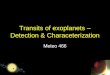 Transits of exoplanets – Detection & Characeterization Meteo 466