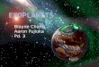Blayne Chang Aaron Fujioka Pd. 3. Exoplanets  “Extra-solar”  A planet that orbits a star other than our sun  Therefore is beyond the solar system with