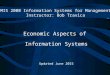 Economic Aspects of Information Systems Updated June 2015 MIS 2000 Information Systems for Management Instructor: Bob Travica