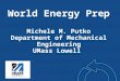 World Energy Prep Michele M. Putko Department of Mechanical Engineering UMass Lowell