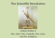 The Scientific Revolution Global Studies 9 Mrs. Hart, Mrs. Costello, Mrs. Suto, and Ms. Soddano