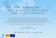 Project-soap.eu The SOAP Symposium – II What scientists think about Open Access Publishing Suenje Dallmeier-Tiessen, Bettina Goerner, Robert Darby, Jenni