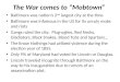 The War comes to “Mobtown” Baltimore was nation’s 2 nd largest city at the time Baltimore was infamous in the US for its unruly mobs and riots Gangs ruled