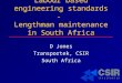 Labour based engineering standards - Lengthman maintenance in South Africa D Jones Transportek, CSIR South Africa