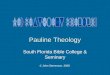 Pauline Theology South Florida Bible College & Seminary © John Stevenson, 2009