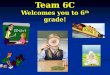 Team 6C Welcomes you to 6 th grade!. Team 6C Creekland Middle School 2015-2016 Ms. DeLaune: Math Mrs. Philips: Language Arts Mrs. Scarborough: Reading