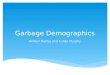 Garbage Demographics William Rathje and Cullen Murphy
