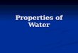 Properties of Water. Earth has been called the “blue planet” Earth has been called the “blue planet” From space, its surface appears to be mostly oceans