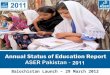 T Balochistan Launch – 29 March 2012. ASER PAKISTAN 2010-2015 ASER - The Annual Status of Education Report (ASER) is a citizen led large scale national