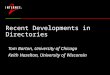 Recent Developments in Directories Tom Barton, University of Chicago Keith Hazelton, University of Wisconsin