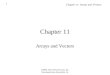 ©2000, John Wiley & Sons, Inc. Horstmann/Java Essentials, 2/e Chapter 11: Arrays and Vectors 1 Chapter 11 Arrays and Vectors