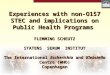 Experiences with non-O157 STEC and implications on Public Health Programs FLEMMING SCHEUTZ STATENS SERUM INSTITUT The International Escherichia and Klebsiella