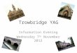 Trowbridge YAG Information Evening Wednesday 7 th November 2012